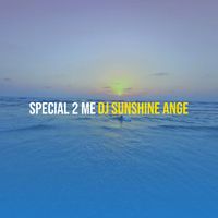 DJ Sunshine Ange - Special 2 Me