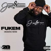 Jyshoun - Fukem (Acoustic) [Remix] (Explicit)