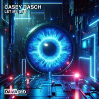 Casey Rasch - Let Me See