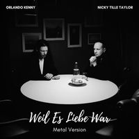 Orlando Kenny (feat. Nicky Tille Taylor) - Weil Es Liebe War (Metal Version)