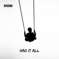 Kavana - Had It All