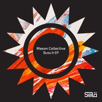 Mason Collective - Buss It EP