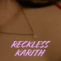 Reckless - Karith (Explicit)