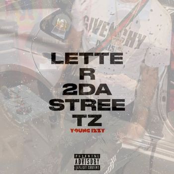 YOUNG IZZY - Letter 2 da Streets (Explicit)