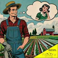 Trinity - Harry The Farmer - Thinking 'Bout You