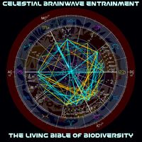Celestial Brainwave Entrainment - The Living Bible of Biodiversity