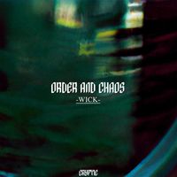 Wick - Order And Chaos