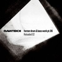 Rawtekk - Former Drum & Bass Work, Pt. 06 (Reloaded 02)