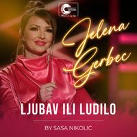 Jelena Gerbec - Ljubav ili ludilo (Live)