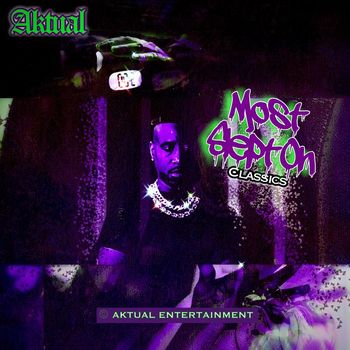 Aktual - Most Slept on Classics (Explicit)