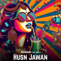 SANDMAN (feat. Roop) - Husn Jawan