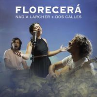 Dos Calles - Florecerá (feat. Nadia Larcher)