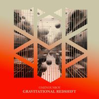 Ominousboy - Gravitational Redshift