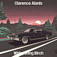 Clarence Alanis - Whispering Birch