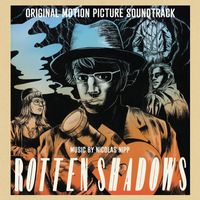 Nicolas Nipp - Rotten Shadows (Original Motion Picture Soundtrack)