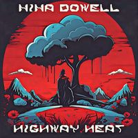 Nina Dowell - Highway Heat