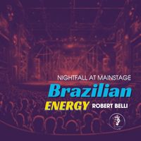 Robert Belli - Nightfall at Mainstage - Brazilian Energy (club mix)