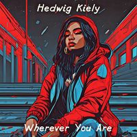 Hedwig Kiely - Wherever You Are