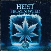 Heist - Frozen Weed