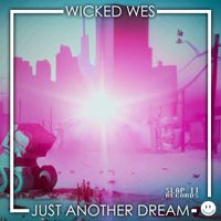 Wicked Wes - Just Another Dream