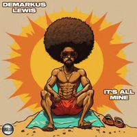 Demarkus Lewis - It's All Mine