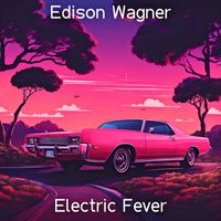 Edison Wagner - Electric Fever