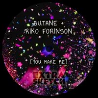 Butane & Riko Forinson - You Make Me