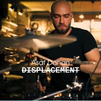 Asaf Dahan - Displacement (Drum Session)