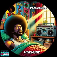 Paco Caniza - Love Muzik