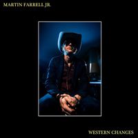 Martin Farrell Jr. - Western Changes