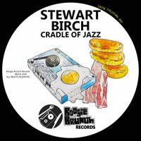 Stewart Birch - Cradle Of Jazz