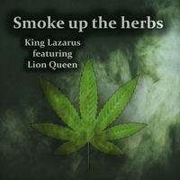King Lazarus & Lion Queen - Smoke up the herbs