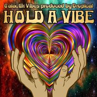 Galactik Vibes - Hold a Vibe (Explicit)
