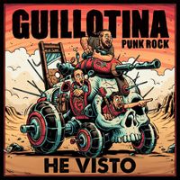 Guillotina Punk Rock - He Visto
