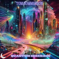 Tom Sommerson - Quantum Serenade