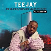 Teejay - Badmind Active (Deluxe Edition)