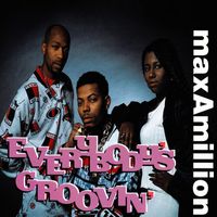 Max-A-Million - Everybody's Groovin'