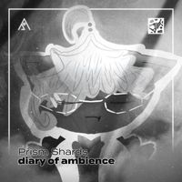 Prism Shards - diary of ambience