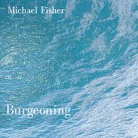 Michael Fisher - Burgeoning