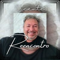 Vicente - Reencontro