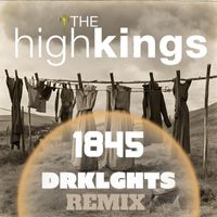 The High Kings - 1845 (DRKLGHTS Remix)