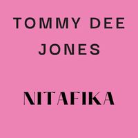Tommy Dee Jones - Nitafika