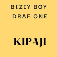 BIZIY BOY DRAF ONE - Kipaji