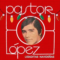 Pastor Lopez - Ligaditas Navideñas (Navidad / Dulce Navidad / Domingo 24)