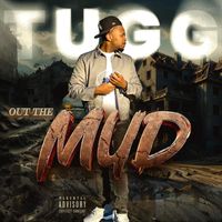 Tugg - Out The Mud (Explicit)