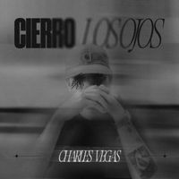 Charles Vegas - Cierro Los Ojos