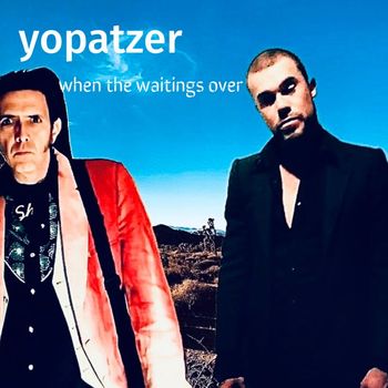 YoPatzer - When the Waitings Over