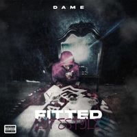 Dame - FITTED LYFESTYLE (Explicit)