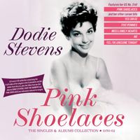 Dodie Stevens - Pink Shoelaces: The Singles & Albums Collection 1959-62