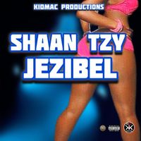 Shaan Tzy - Jezibel (Explicit)